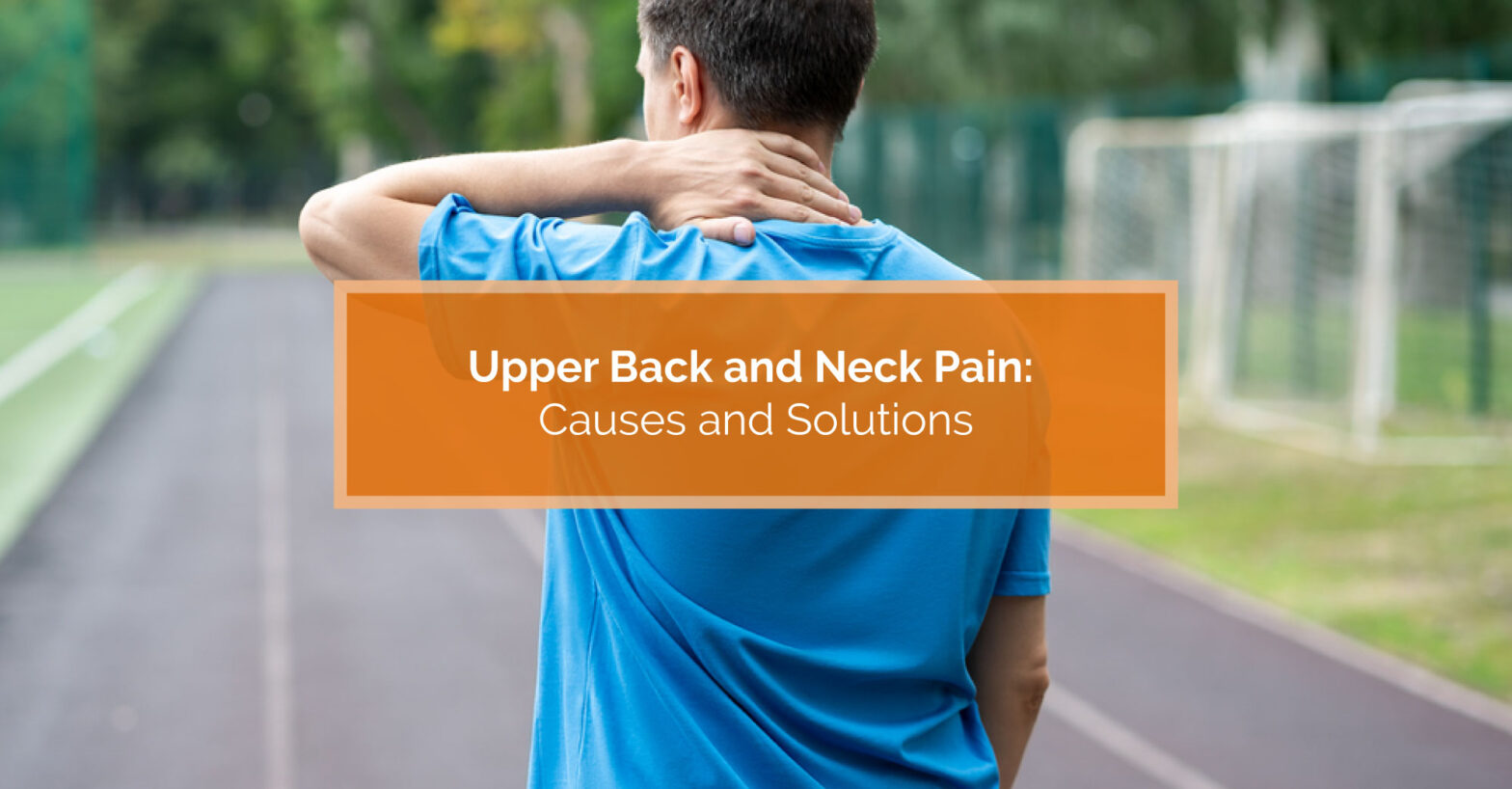 upper-back-neck-pain-causes-solutions